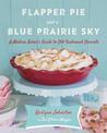 Flapper Pie And A Blue Prairie Sky