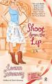 Shoot From the Lip: A Yellow Rose Mystery