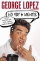 No voy a mentir: Y otras mentiras que dices cuando cumples 50 anos