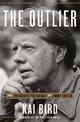 The Outlier: The Unfinished Presidency Of Jimmy Carter