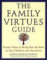 The Family Virtues Guide: Simple Ways to Bring Out the Best in Our Children and Ourselves