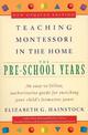 Teaching Montessori in the Home: Pre-School Years