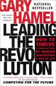 Leading the Revolution: How to Thrive in Turbulent Times by Making Innovation a Way of Life