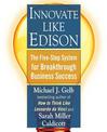 Innovate Like Edison: The Five-Step System for Breakthrough Business Success