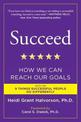 Succeed: How We Can Reach Our Goals