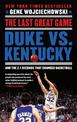 The Last Great Game: Duke vs. Kentucky and the 2.1 Seconds That Changed Basketball