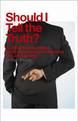 Should I Tell the Truth?: And 99 Other Questions About Getting a Great Job