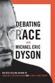 Debating Race: with Michael Eric Dyson