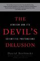 The Devil's Delusion: Atheism and its Scientific Pretensions