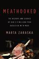 Meathooked: The History and Science of Our 2.5-Million-Year Obsession with Meat