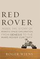 Red Rover: Inside the Story of Robotic Space Exploration, from Genesis to the Mars Rover Curiosity