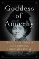 Goddess of Anarchy: The Life and Times of Lucy Parsons, American Radical