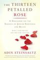 The Thirteen Petalled Rose: A Discourse On The Essence Of Jewish Existence And Belief