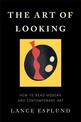 The Art of Looking: How to Read Modern and Contemporary Art