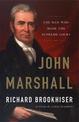 John Marshall: The Man Who Made the Supreme Court