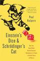 Einstein's Dice and Schroedinger's Cat: How Two Great Minds Battled Quantum Randomness to Create a Unified Theory of Physics