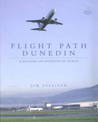 Flight Path Dunedin: A History of Aviation in Otago