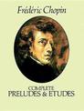 Chopin: Complete Preludes And Etudes