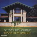 50 Favourite Houses by Frank Lloyd Wright