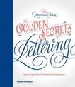 The Golden Secrets of Lettering: Letter Design from First Sketch to Final Artwork