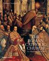 The Roman Catholic Church: An Illustrated History