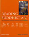 Reading Buddhist Art: An Illustrated Guide to Buddhist Signs & Symbols