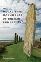 The Megalithic Monuments of Britain and Ireland