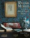 William Morris: and the Arts & Crafts Home