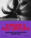 Ravens & Red Lipstick: Japanese Photography Since 1945