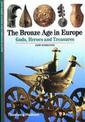 The Bronze Age in Europe: Gods, Heroes and Treasures