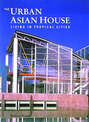 The Urban Asian House: Living in Tropical Cities