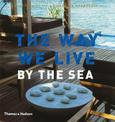 The Way We Live: By the Sea