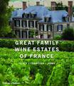 Great Family Wine Estates of France: Style * Tradition * Home