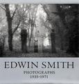 Edwin Smith: Photographs 1935-1971