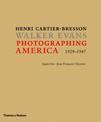 Photographing America: Henri Cartier-Bresson / Walker Evans: 1929-1947