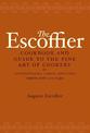 The Escoffier Cookbook: and Guide to the Fine Art of Cookery for Connoisseurs, Chefs, Epicures