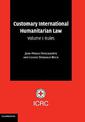 Customary International Humanitarian Law: Volume 1, Rules