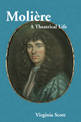 Moliere: A Theatrical Life