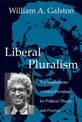 Liberal Pluralism: The Implications of Value Pluralism for Political Theory and Practice