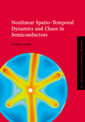 Nonlinear Spatio-Temporal Dynamics and Chaos in Semiconductors