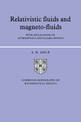 Relativistic Fluids and Magneto-fluids: With Applications in Astrophysics and Plasma Physics