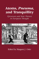 Atoms, Pneuma, and Tranquillity: Epicurean and Stoic Themes in European Thought