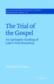 The Trial of the Gospel: An Apologetic Reading of Luke's Trial Narratives