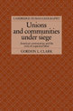 Unions and Communities under Siege: American Communities and the Crisis of Organized Labor