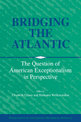 Bridging the Atlantic: The Question of American Exceptionalism in Perspective