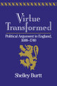 Virtue Transformed: Political Argument in England, 1688-1740