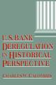 U.S. Bank Deregulation in Historical Perspective