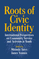 Roots of Civic Identity: International Perspectives on Community Service and Activism in Youth