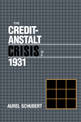 The Credit-Anstalt Crisis of 1931