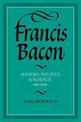 Francis Bacon: History, Politics and Science, 1561-1626